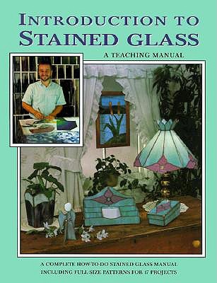 Introduction to Stained Glass: A Step-by-Step Teaching Manual (Paperback)