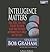 Intelligence Matters: The CIA, the FBI, Saudi Arabia, and the Failure of America's War on Terror
