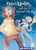 Nola's Worlds 3: Even for a Dreamer Like Me