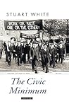 The Civic Minimum: On the Rights and Obligations of Economic Citizenship (Oxford Political Theory)