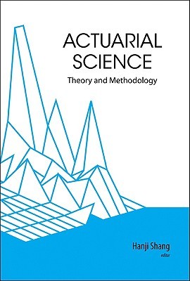 Actuarial Science: Theory and Methodology