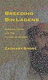 Breeding Bin Ladens: America, Islam, and the Future of Europe Breeding Bin Ladens: America, Islam, and the Future of Europe