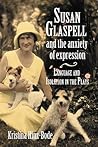 Susan Glaspell and the Anxiety of Expression: Language and Isolation in the Plays