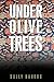 Under Olive Trees by Sally Bahous