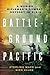 Battleground Pacific: A Mar...