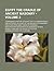 Egypt the Cradle of Ancient Masonry (Volume 2); Comprising a History of Egypt, with a Comprehensive and Authentic Account of the Antiquity of Masonry, Resulting from Many Years of Personal Investigation and Exhaustive Research in India, Persia, Syria and