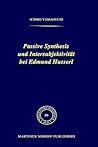 Passive Synthesis und Intersubjektivität bei Edmund Husserl (Phaenomenologica, 86) (German Edition)