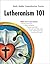 Lutheranism 101