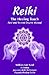 Reiki: The Healing Touch: Japanese Reiki Techniques and Hayashi Healing Guide