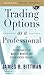 Trading Options as a Professional: Techniques for Market Makers and Experienced Traders