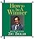 How to be a Winner by Zig Ziglar