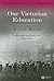 Our Victorian Education by Dinah Birch