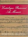 Catalogue Raisonné As Memoir: A Composer’s Life Catalogue Raisonné As Memoir: A Composer’s Life