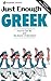 Just Enough Greek (Just Enough Phrasebook Series)