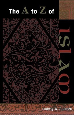 The A to Z of Islam (The A to Z Guide Series)