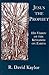 Jesus the Prophet by R. David Kaylor