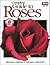 Complete Guide to Roses