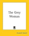 The Grey Woman by Elizabeth Gaskell