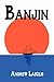 Banjin by Andrew Laszlo