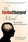 The Turbocharged Mind: Eliminate Bad Habits with Hypnosis The Turbocharged Mind: Eliminate Bad Habits with Hypnosis