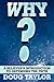 Why?: A Believer's Introduction to Defending the Faith