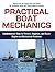 Practical Boat Mechanics: Commonsense Ways to Prevent, Diagnose, and Repair Engines and Mechanical Problems