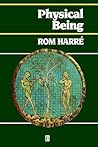Physical Being: A Theory for Corporeal Psychology Physical Being: A Theory for Corporeal Psychology
