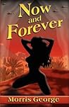 Now and Forever by Morris George