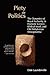 Piety and Politics: The Dynamics of Royal Authority in Homeric Greece, Biblical Israel, and Old Babylonian Mesopotamia (Bible in Its World (Paperback))