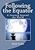 Following the Equator: A Journey Around the World