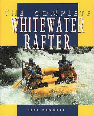 The Complete Whitewater Rafter (Paperback)