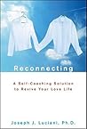 Reconnecting: A Self-Coaching Solution to Revive Your Love Life