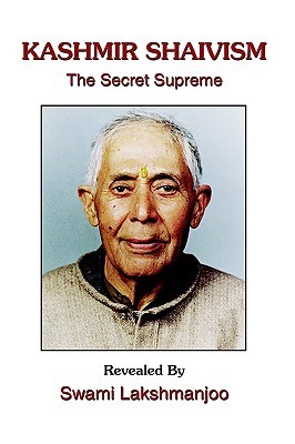 Kashmir Shaivism: The Secret Supreme (Paperback)
