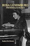 Rosa Luxemburg: A Revolutionary for Our Times