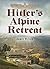 Hitler's Alpine Retreat