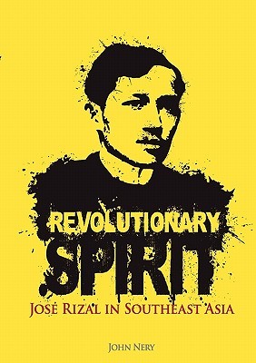 Revolutionary Spirit: Jose Rizal in Southeast Asia (Paperback)