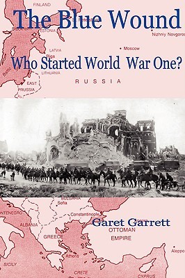 The Blue Wound: Who and What Really Started World War One (Paperback)
