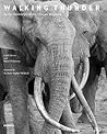 Walking Thunder: In the Footsteps of the African Elephant