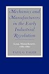 Mechanics and Manufacturers in the Early Industrial Revolution: Lynn, Massachusetts, 1780-1860