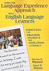 Using the Language Experience Approach With English Language Learners: Strategies for Engaging Students and Developing Literacy