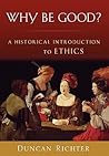 Why Be Good?: A Historical Introduction to Ethics