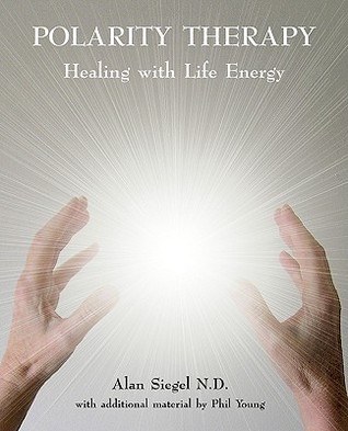 Polarity Therapy: Healing with Life Energy (Paperback)