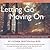 Letting Go, Moving on: Comforting Meditations to Help Heal Greif, Divorce and Separation (Simple Truths)