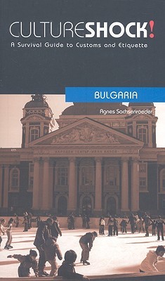 Culture Shock! Bulgaria: A Survival Guide to Customs and Etiquette (Culture Shock! Guides)