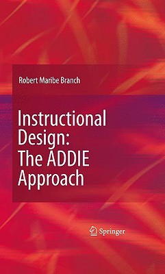 Instructional Design: The ADDIE Approach (Hardcover)
