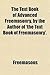 The Text Book of Advanced Freemasonry, by the Author of 'The Text Book of Freemasonry'.