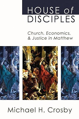 House of Disciples: Church, Economics, and Justice in Matthew (Paperback)