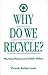 Why Do We Recycle?: Markets, Values, and Public Policy