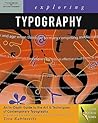 Exploring Typography (Graphic Design/Interactive Media) Exploring Typography (Graphic Design/Interactive Media)