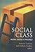Social Class: How Does It W...